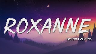 Arizona Zervas  ROXANNE Lyrics [upl. by Immanuel]