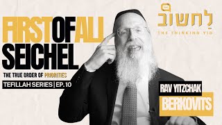 Ep 10 l First Of All Seichel by Rav Yitzchak Berkovits [upl. by Leamiba834]