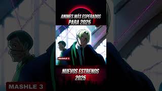 ANIMES MÁS ESPERADOS PARA 2025 confirmados anime manga resumendeanime [upl. by Dier]