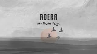 Aku Harus Pergi  Adera Official Lyric Video [upl. by Mcginnis]