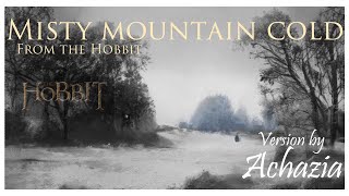 quotMisty Mountains Coldquot from The Hobbit Female woman cover version done by Achazia Lotr Thehobbit [upl. by Wey261]