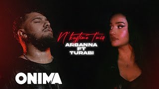 Arbanna x Turabi  Nkujtime tmia [upl. by Fitzsimmons]