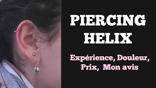 ► PIERCING HELIX  Mon expérience Prix Douleur [upl. by Ephram354]