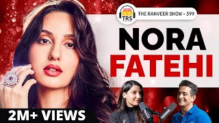 Nora Fatehi UNFILTERED  Bollywood Struggle Reality Shows Fame Love amp Spirituality  TRS 399 [upl. by Ecila]