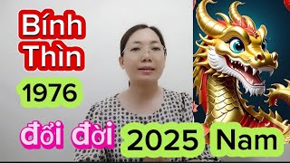 tuổi Bính Thìn SN 1976 Nam mệnh năm 2025 vận hạn ra sao [upl. by Anirok355]