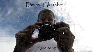 Dmitry Glushkov  Kind song Original mix [upl. by Mistrot876]