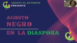 AGOSTO NEGRO EN LA DIASPORA [upl. by Nirtak536]