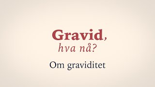 Gravid hva nå Episode 1 Om graviditet [upl. by Norrek]