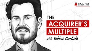 165 TIP Tobias Carlisle amp The Acquirers Multiple [upl. by Nasia]