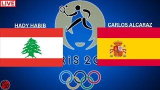 2024 PARIS OLYMPICS LEBANON HADY HABIB vs SPAIN CARLOS ALCARAZ MENS SINGLES TENNIS LIVE GAME CAST [upl. by Eirameinna264]