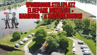 Wohnmobilstellplatz Elbepark Bunthaus vor den Toren der Hansestadt Hamburg mit super Musicalbesuch [upl. by Ebeohp]