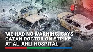 We had no warning says Gazan doctor on strike at AlAhli hospital  ABSCBN News [upl. by Lytsirk]