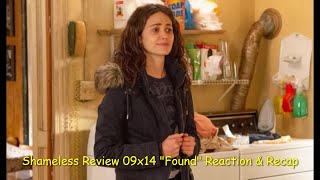 Shameless Review 09x14 quotFoundquot Reaction amp Recap [upl. by Etakyram]