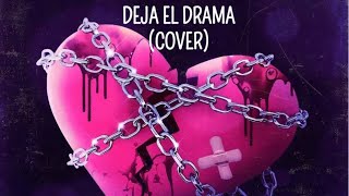 Olvin Enamorado  Ippr Ip Deja El Drama cover lyrics [upl. by Hubble]