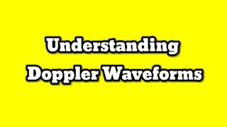 Understanding Doppler Waveforms on Ultrasound [upl. by Enihsnus]