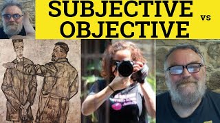 🔵 Subjective vs Objective Meaning  Objective or Subjective Examples  Subjectivity and Objectivity [upl. by Asital]