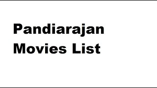 Pandiarajan Movies List  Total Movies List [upl. by Rolo]