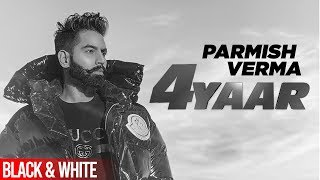 4 Yaar Official BampW  Parmish Verma  Dilpreet Dhillon  Desi Crew  New Punjabi Songs 2019 [upl. by Blockus]