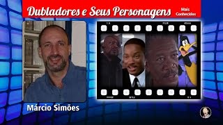 Marcio Simões  Dubladores e Seus Personagens [upl. by Eahcim]