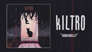 Kiltro  quotUnderbellyquot Official Audio [upl. by Novelc]