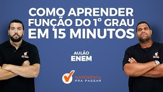 Como Aprender Função do 1° Grau em 15 minutos ENEM [upl. by Huntingdon504]