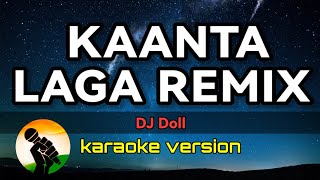 Kaanta Laga Remix  Dj Doll karaoke version [upl. by Billye206]