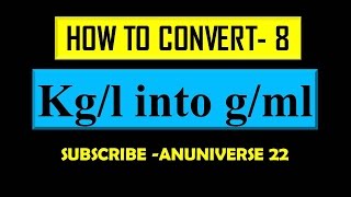 CONVERT kgl into gml  CONVERSION 8  ANUNIVERSE 22 [upl. by Balmuth]