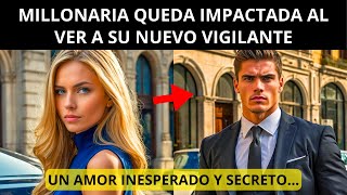 MILLONARIA QUEDA IMPACTADA AL VER A SU NUEVO VIGILANTE ¡UN AMOR INESPERADO Y SECRETO [upl. by Sinned]