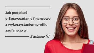 Jak podpisać eSprawozdanie finansowe z wykorzystaniem profilu zaufanego w Rewizorze GT [upl. by Ezana894]