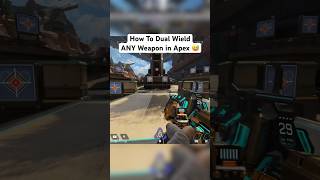 Dual Wield ANY Weapon In Apex Legends [upl. by Devin]