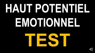 Haut Potentiel Emotionnel  TEST [upl. by Rush]