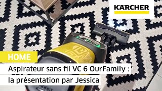 Aspirateur sans fil VC 6 OurFamily  la présentation par Jessica  Kärcher [upl. by Pendergast]