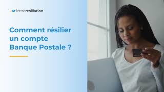 Comment résilier un compte Banque Postale [upl. by Nahama]