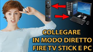 SEMPLICE e VELOCE COME COLLEGARE LA FIRE TV STICK AL PC [upl. by Medarda]