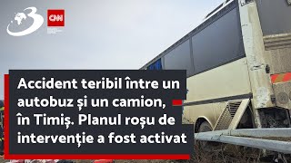 Accident teribil între un autobuz și un camion în Timiș Planul roșu de intervenție a fost activat [upl. by Leinad]