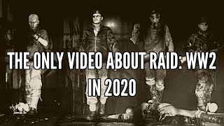 The Only Video About Raid WW2 in 2020 [upl. by Ytsirhk]