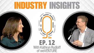 Industry Insights Episode 12 Kathryn Rudloff [upl. by Hsevahb539]