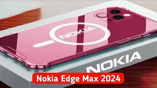 Nokia Edge Max 2024 Full Specifications Features Price Release Date [upl. by Rosario]