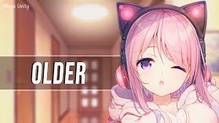 Nightcore  Older 🍀 Lyrics [upl. by Yeldahc]