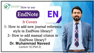 EndNote Tutorial  How add new Journal style amp Manual Citation  Lec 12 Part 2 Dr Muhammad Naveed [upl. by Hoj]