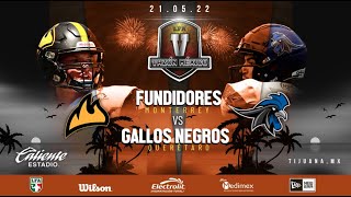 ¡PARTIDO COMPLETO TAZÓN MÉXICO V Fundidores vs Gallos Negros  LFA 2022 [upl. by Clifton]