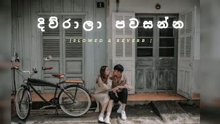 Diurala pawasanna  දිව්රාලා පවසන්න slowed amp reverb adbeats271 [upl. by Ocsecnarf]