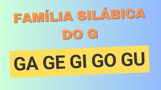 Família silábica do GLetra GGA GE GI GO GU GÃO [upl. by Rudie]