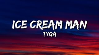 Tyga  Ice Cream Man Lyrics [upl. by Seto]