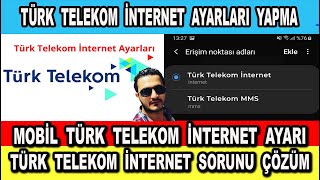 Androidde Türk Telekom İnternet Ayarları Nasıl Yapılır [upl. by Sonstrom]