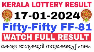 Kerala Lottery Result Today  Kerala Lottery Result FiftyFifty FF81 3PM 17012024 bhagyakuri [upl. by Latrena91]