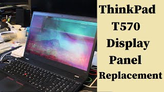 Lenovo ThinkPad T570 Display Panel Replacement [upl. by Johna392]