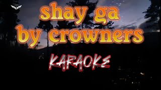 Shay Ga  CrownersBoyBandBhutanOffical  Karaoke [upl. by Clayberg]