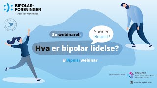 BipolarWebinar Hva er bipolar lidelse [upl. by Dieball1]