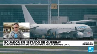 Informe desde Quito aeropuertos de Ecuador refuerzan medidas de seguridad tras “estado de guerra” [upl. by Iila]